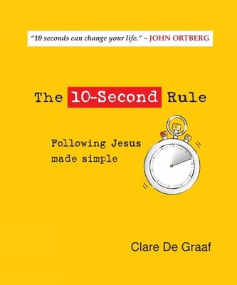 The 10-Second Rule: Just Do the Next Thing ... by Clare De Graaf 0857214241