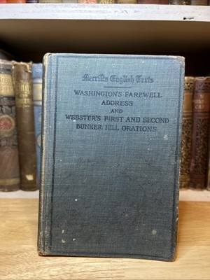 WASHINGTON'S FAREWELL ADDRESS AND WEBSTER'S FIRST SECOND BUNKER HILL ORATIONS HC