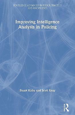 Verbesserung der Intelligenzanalyse in der Polizeiarbeit, Taschenbuch von Kirby, Stuart; Keay...