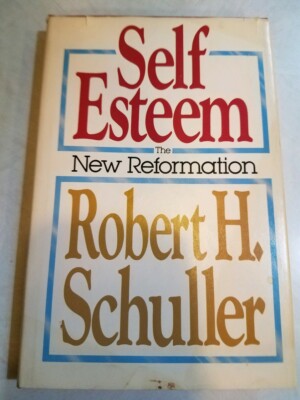 Vintage 1982 Self Esteem: The New Reformation by Robert H. Schuller