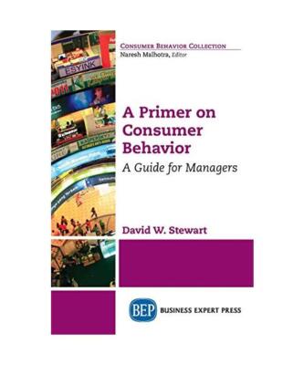 A Primer on Consumer Behavior: A Guide for Managers, David W. Stewart