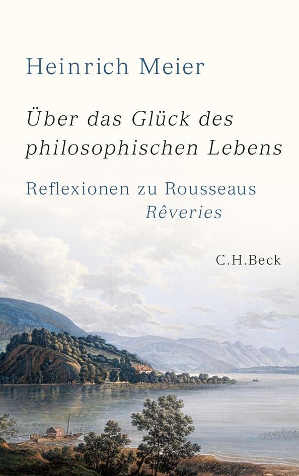 Über Das Glück Des Philosophischen Lebens Heinrich Meier
