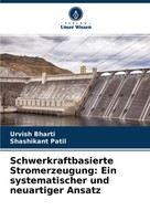 Urvish Bharti (U. A.) | Schwerkraftbasierte Stromerzeugung: Ein...