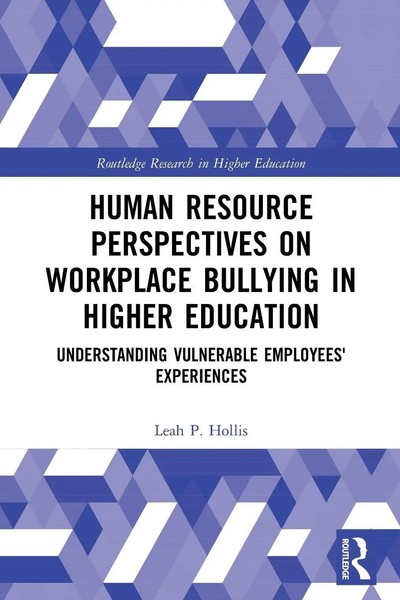Leah P. Hollis | Human Resource Perspectives On Workplace Bullying In Higher...-image