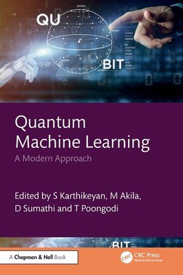 Quantum Machine Learning: A Modern Approach Paperback by S Karthikeyan