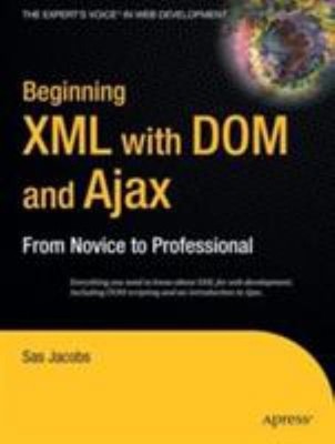 Beginning XML with DOM and Ajax Paperback Sas Jacobs