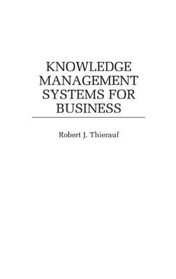Knowledge Management Systems for Business by Robert J. Thierauf (English) Hardco
