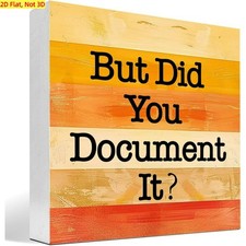 Funny Workplace Quote Wooden Box Sign But Did You Document It Office Desk Decor
