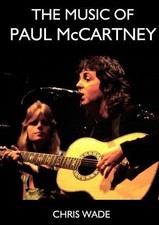 THE MUSIC OF PAUL MCCARTNEY By Chris Wade **BRAND NEW**