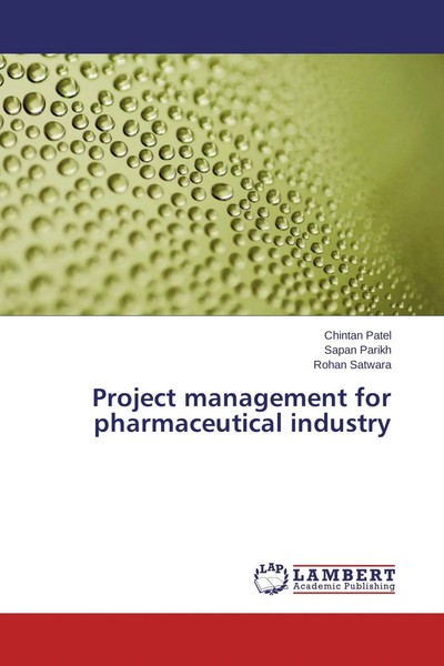 Chintan Patel (U. A.) | Project Management For Pharmaceutical Industry | Buch-image