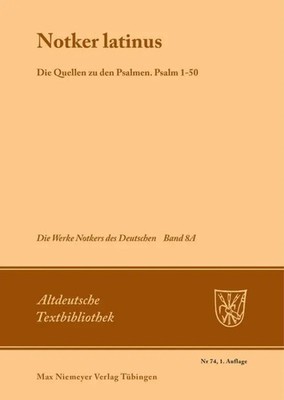 Notker Latinus . Die Quellen zu den Psalmen Psalm 1-50 Petrus W. Tax Taschenbuch