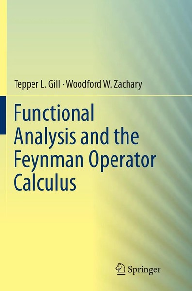 Tepper Gill (U. A.) | Functional Analysis And The Feynman Operator Calculus-image