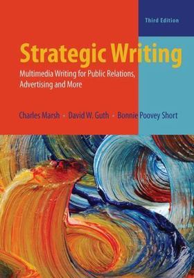 Strategic Writing: Multimedia Writing for Public Relations, Advertising, and...