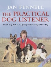 The Practical Dog Listener: The 30-day Path to a Lifelong Understanding of You,