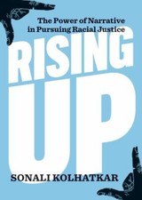 Rising Up: The Power of Narrative in Pursu... 9780872868724 by Kolhatkar, Sonali