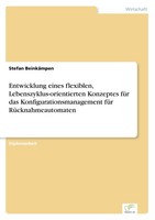 Entwicklung Eines Flexiblen, Lebenszyklus-Orientierten Konzeptes FüR Das Konfigu