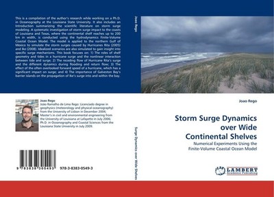 Storm Surge Dynamics over Wide Continental Shelves Joao Rego