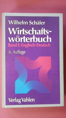 265318 Wilhelm Schäfer WIRTSCHAFTSWÖRTERBUCH englisch - deutsch HC Bd1