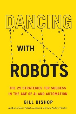 Bill Bishop Dancing With Robots (Paperback) (UK IMPORT)