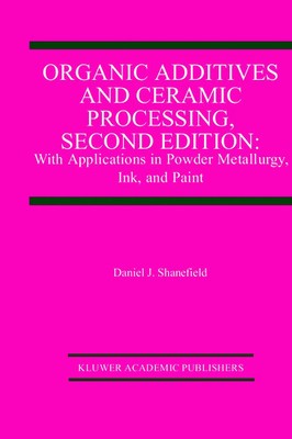 Daniel J. Shanefield | Organic Additives and Ceramic Processing, Second Edition