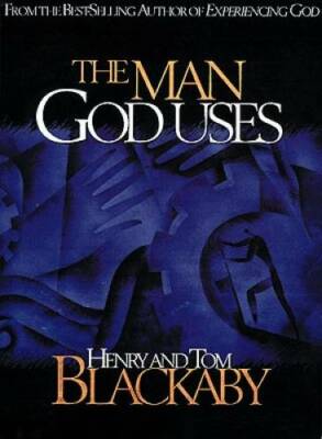 The Man God Uses - Hardcover By Blackaby, Henry T. - VERY GOOD