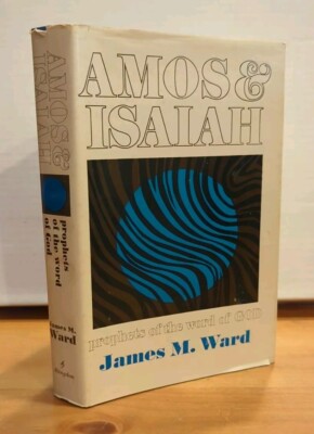 James M Ward: Amos & Isaiah: Prophets of the Word of God (1969, Hardcover) GOOD+
