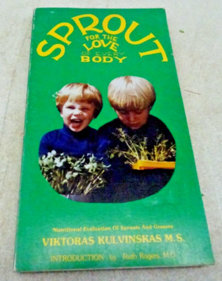 Sprout For The Love Of Every Body PB Book Viktoras Kulvinskas 1978