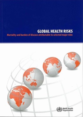Global Health Risks: Mortality and Burden of Disease Attributable to Selected Ma