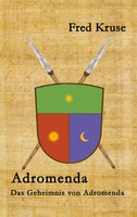 Fred Kruse | Adromenda - Das Geheimnis Von Adromenda (Band 2) | Taschenbuch