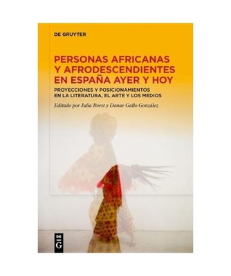 Personas africanas y afrodescendientes en España ayer y hoy: Proyecciones y pos