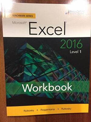 Benchmark Series: Microsoft Excel 2016 Level 1: Workbook - Paperback - GOOD