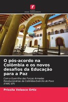 Prissila Velasco Ortiz | O PóS-Acordo Na ColôMbia E Os Novos Desafios Da...