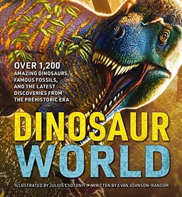 Dinosaur World: Over 1,200 Amazing Dinosaurs, Famous... - Johnson-Ransom, Evan