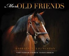 More Old Friends: Visits with My Favorite Thoroughbreds - Hardcover - GOOD
