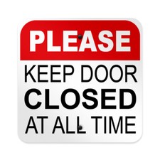 Square Metal Sign Please Keep Door Closed at All Times Weatherproof Street