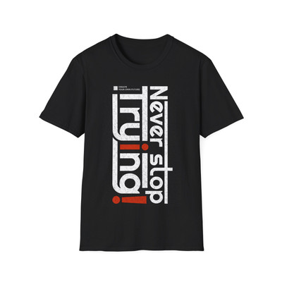 Think Outside Box! Never Stop Trying motivational quotes abstract design T-Shirt
