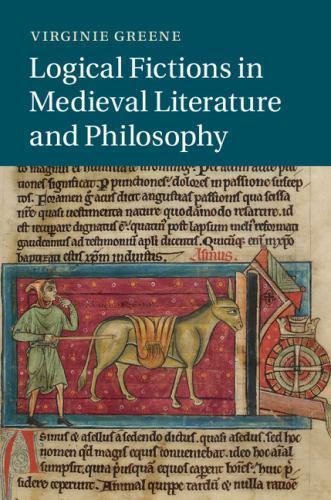 Logical Fictions Medieval Literature Philosophy by Virginie Greene 9781107068742
