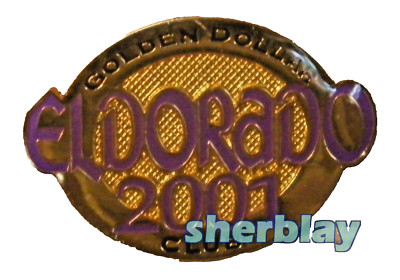 ELDORADO 2001 GOLDEN DOLLAR CLUB Casino Lapel Hat Pin Pinback Badge