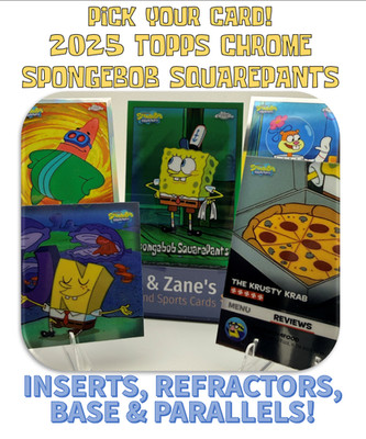 2025 Topps SPONGEBOB SQUAREPANTS Chrome PICK YOUR CARD! Inserts, Parallels, Base