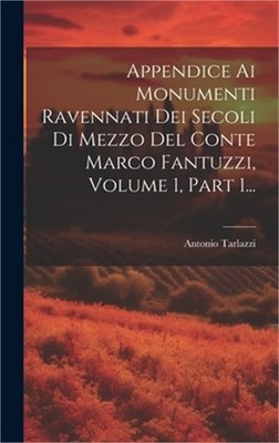 Appendice Ai Monumenti Ravennati Dei Secoli Di Mezzo Del Conte Marco Fantuzzi, V