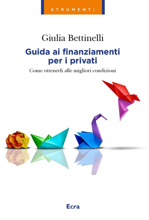 Guida ai finanziamenti per i privati. Come ottenerli alle miglior