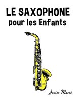 Le Saxophone Pour Les Enfants Javier Marcó Taschenbuch FranzöSisch 2025