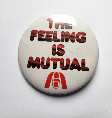 The Feeling Is Mutual Pinback Button Pin