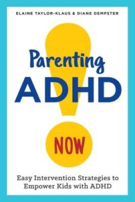 Parenting ADHD Now!: Easy Intervention Strategies to Empower Ki - VERY GOOD