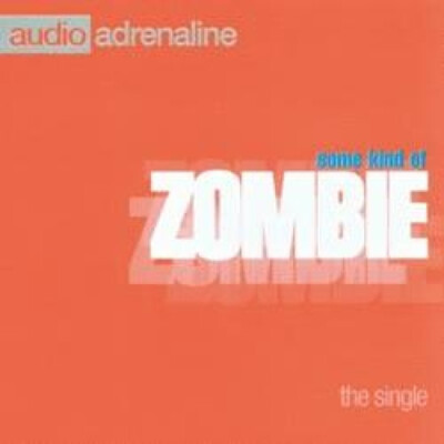 Audio Adrenaline-Some Kind Of Zombie (*NEU*)