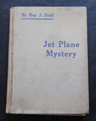 Jet Plane Mystery ~ Roy J Snell ~ HC ~ Wilcox and Follett Co. ~ 1944 