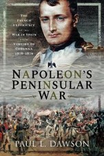 Paul L Dawson Napoleon's Peninsular War (Hardback)