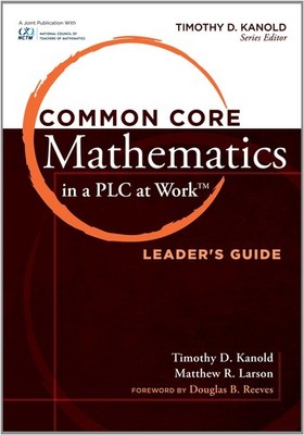 Common Core Mathematics in a PLC at Work , Leader's Guide (Common Core Mat...