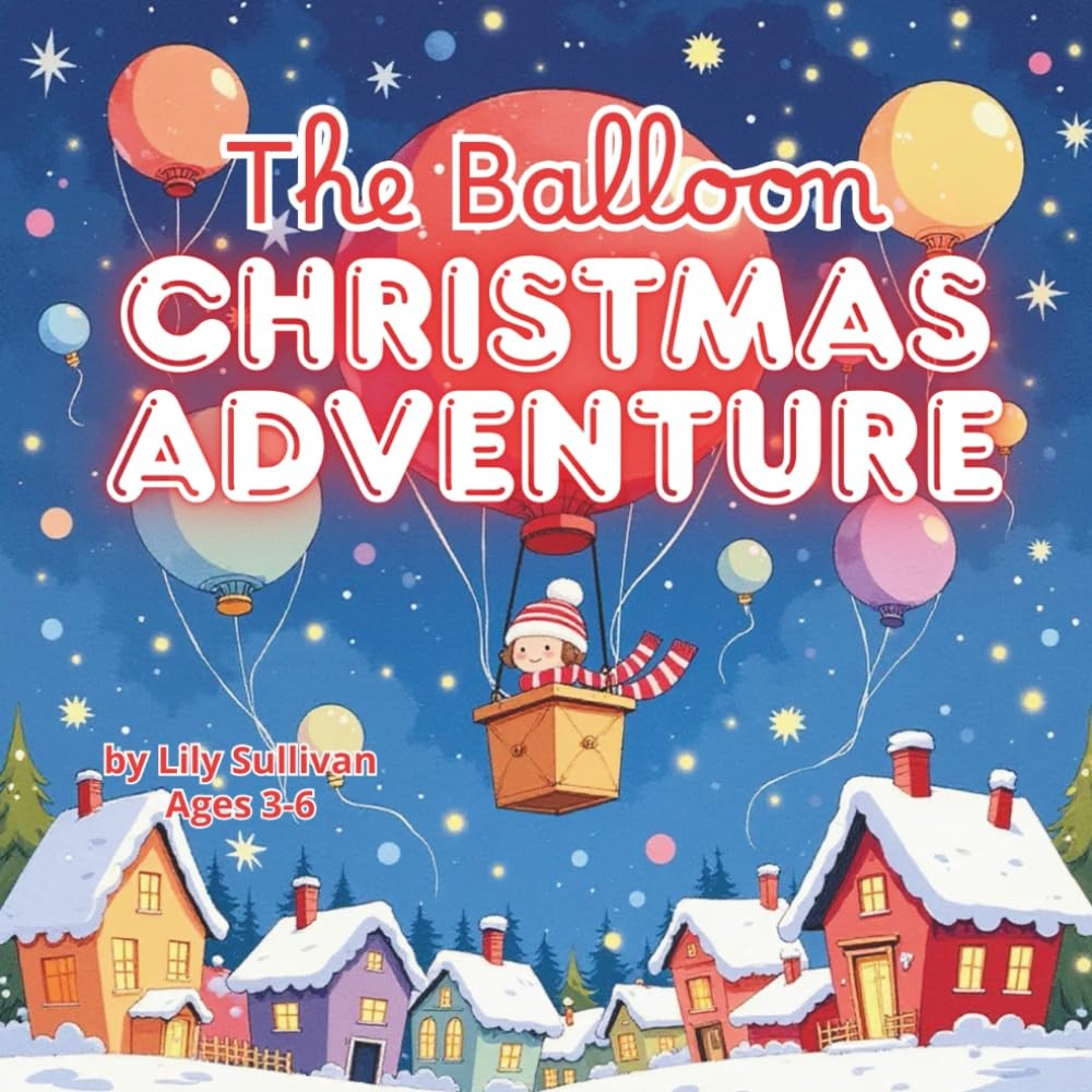 The Balloon Christmas Adventure: A Magical Holiday Story for Kids Ages 3–6: A - Image 3
