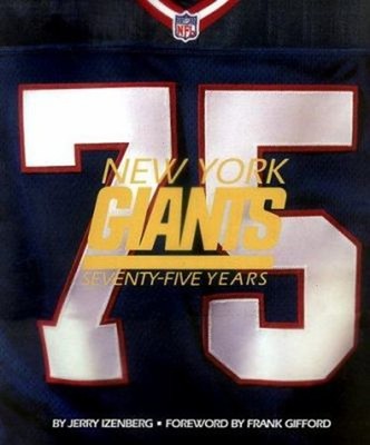New York Giants : Seventy-Five Years Paperback Jerry Izenberg